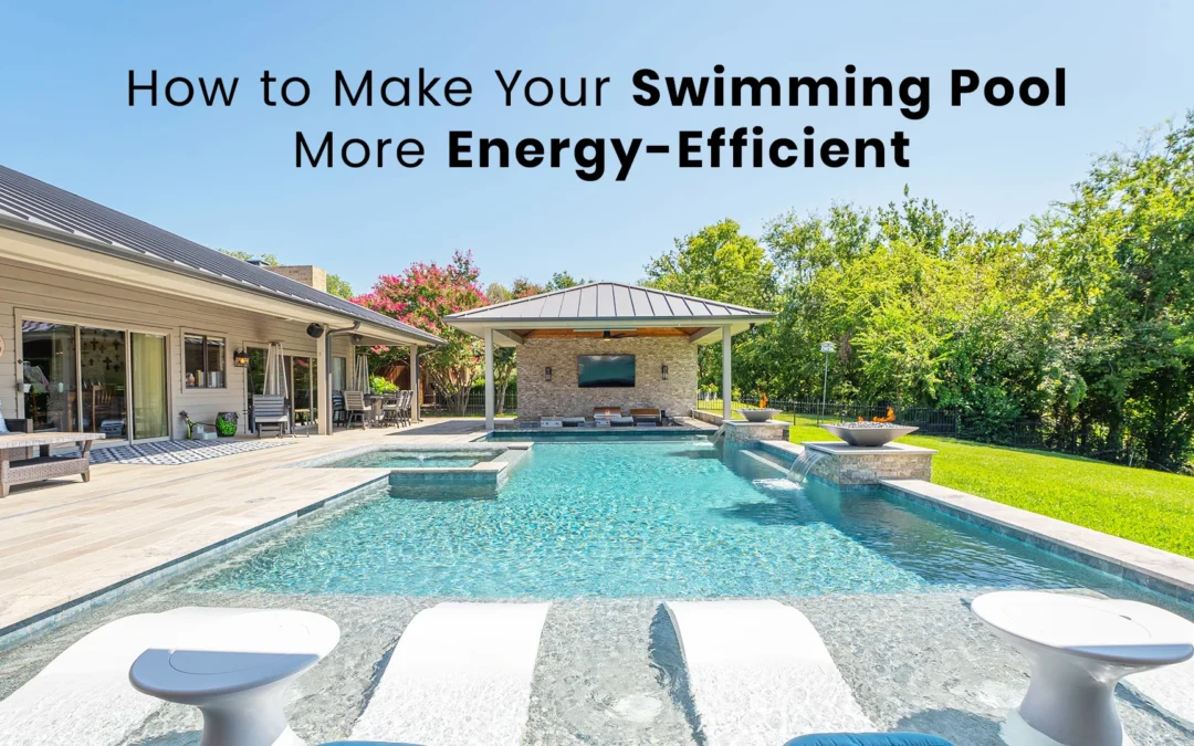 How to Make Your Swimming Pool More Energy-Efficient